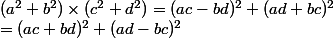 (a^2+b^2)\times (c^2+d^2)=(ac-bd)^2+(ad+bc)^2
 \\ = (ac+bd)^2+(ad-bc)^2